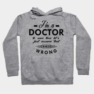 Doctor - I'm a doctor to save time Hoodie